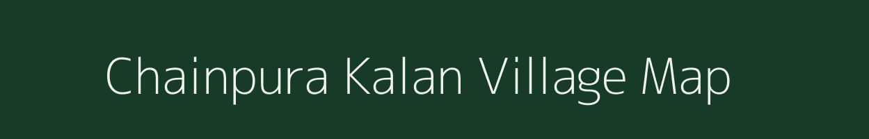 Chainpura Kalan village map in Rajasthan