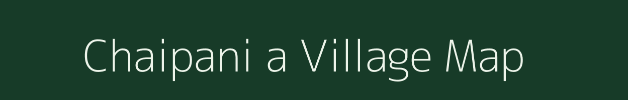 Chaipani a village map in Meghalaya