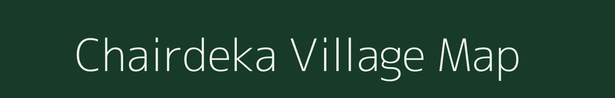 Chairdeka village map in Assam