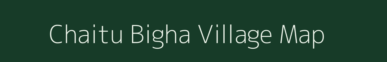 Chaitu Bigha village map in Jharkhand