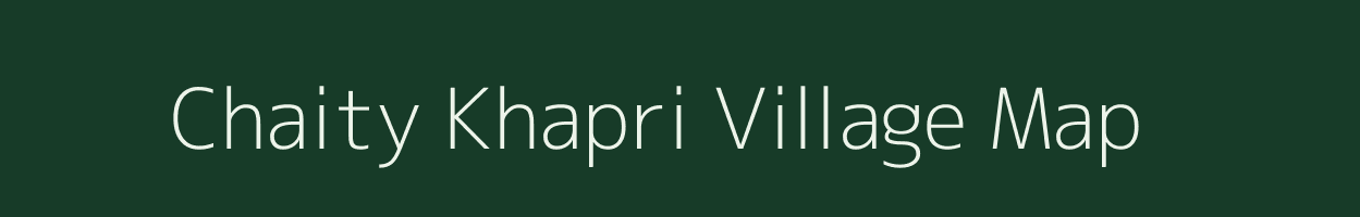 Chaity Khapri village map in Chhattisgarh