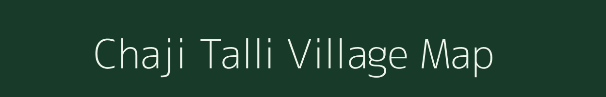 Chaji Talli village map in Uttarakhand