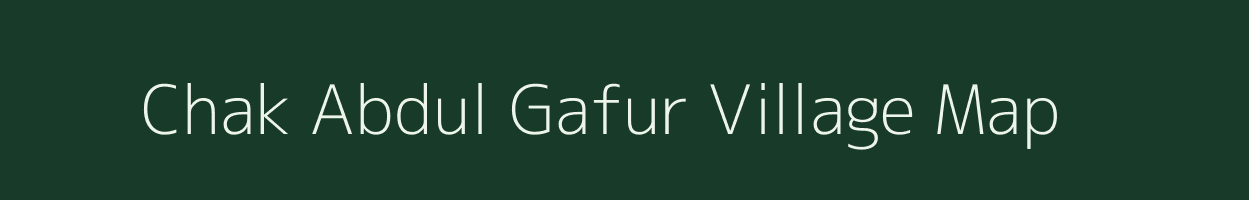 Chak Abdul Gafur village map in Uttar Pradesh