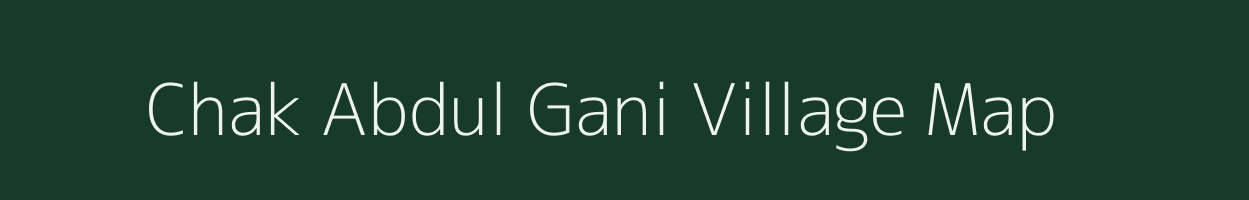 Chak Abdul Gani village map in Bihar