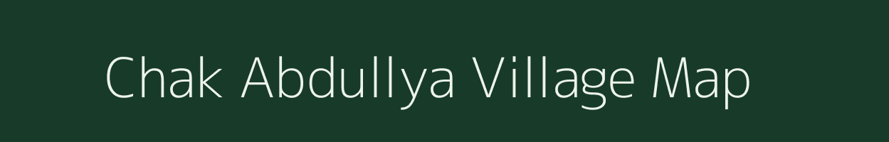 Chak Abdullya village map in West Bengal