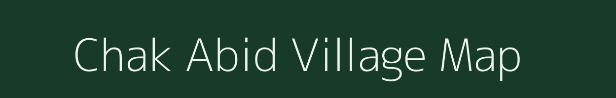 Chak Abid village map in Uttar Pradesh