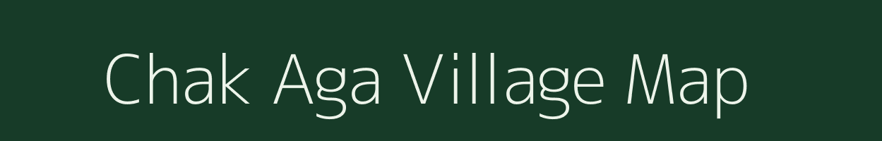 Chak Aga village map in Bihar