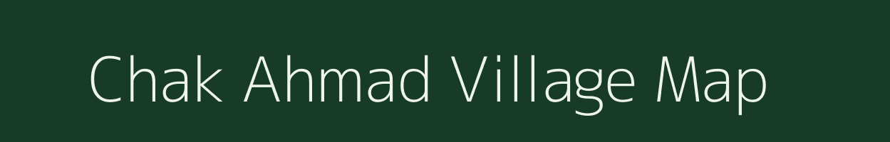 Chak Ahmad village map in Bihar