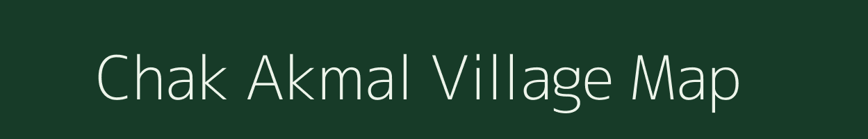 Chak Akmal village map in Bihar