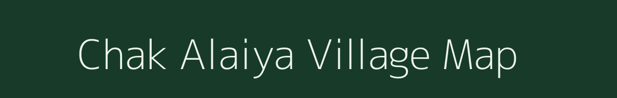Chak Alaiya village map in Uttar Pradesh
