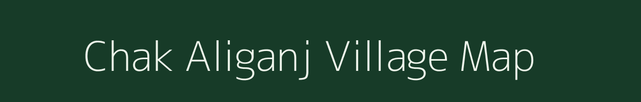 Chak Aliganj village map in Uttar Pradesh