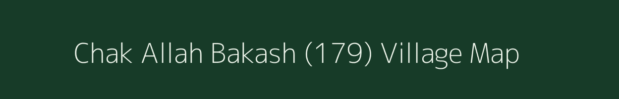 Chak Allah Bakash (179) village map in Punjab