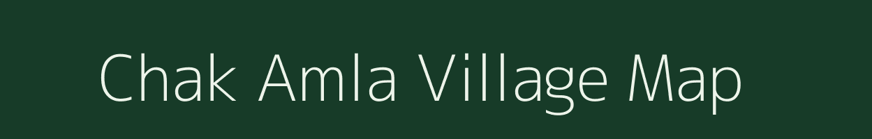 Chak Amla village map in Bihar