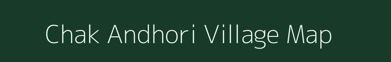 Chak Andhori village map in Uttar Pradesh