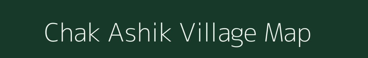 Chak Ashik village map in Uttar Pradesh