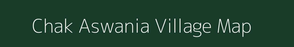 Chak Aswania village map in Uttar Pradesh