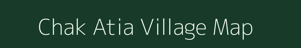 Chak Atia village map in Uttar Pradesh