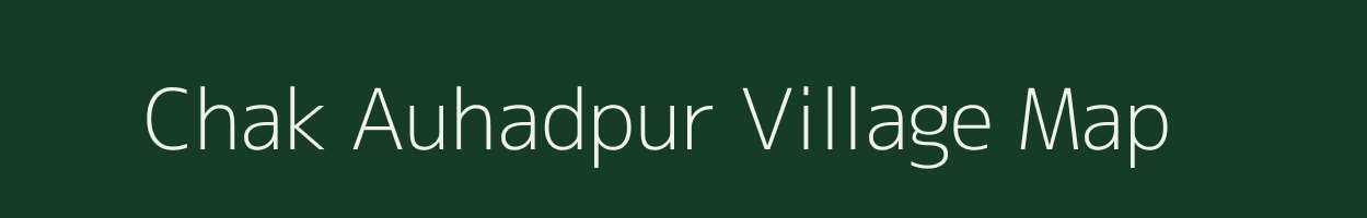 Chak Auhadpur village map in Uttar Pradesh