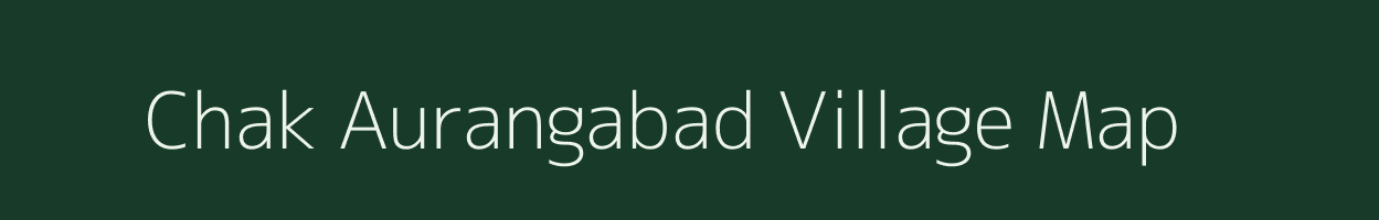 Chak Aurangabad village map in Uttar Pradesh