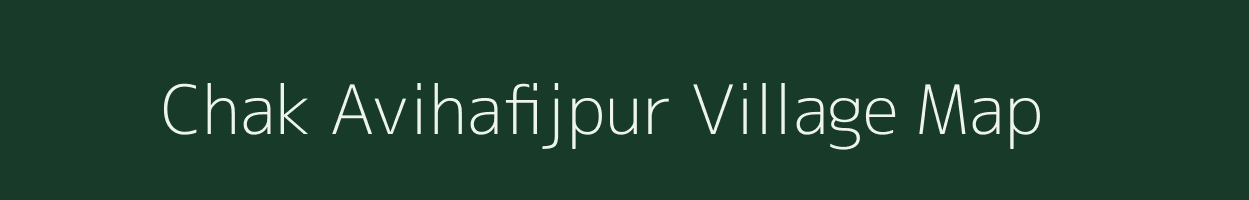 Chak Avihafijpur village map in Uttar Pradesh