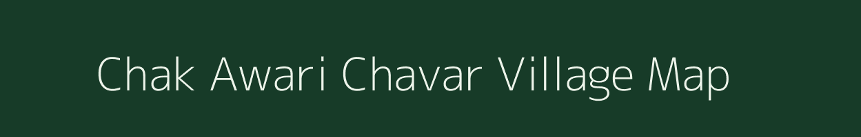 Chak Awari Chavar village map in Uttar Pradesh