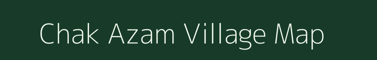 Chak Azam village map in Uttar Pradesh