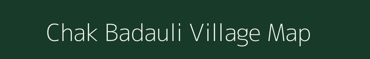 Chak Badauli village map in Uttar Pradesh