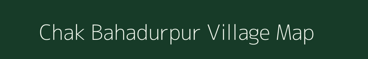 Chak Bahadurpur village map in West Bengal