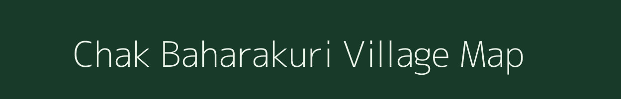 Chak Baharakuri village map in West Bengal