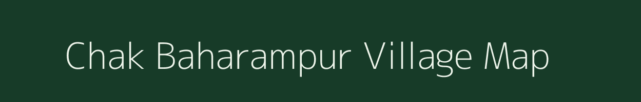 Chak Baharampur village map in West Bengal