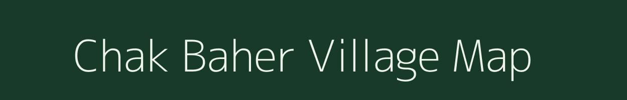 Chak Baher village map in Uttar Pradesh