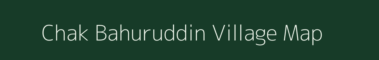 Chak Bahuruddin village map in Uttar Pradesh