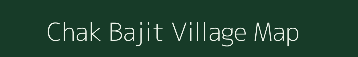 Chak Bajit village map in West Bengal