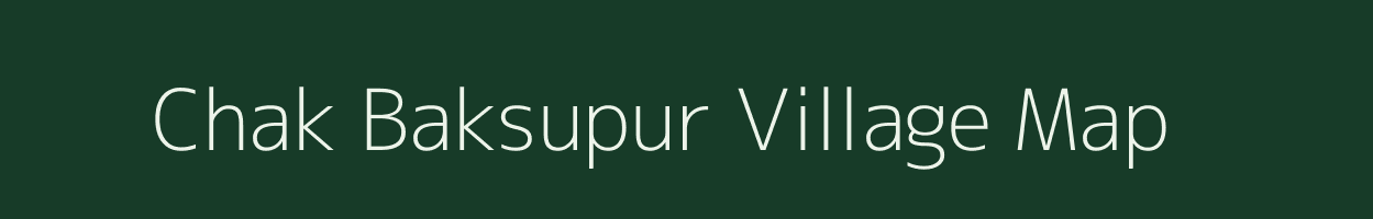 Chak Baksupur village map in Uttar Pradesh