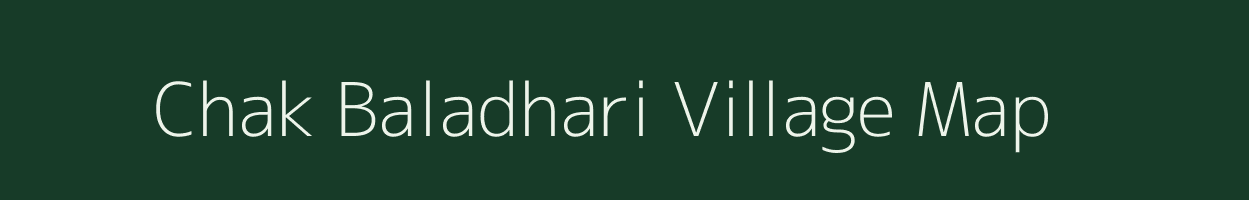 Chak Baladhari village map in Bihar