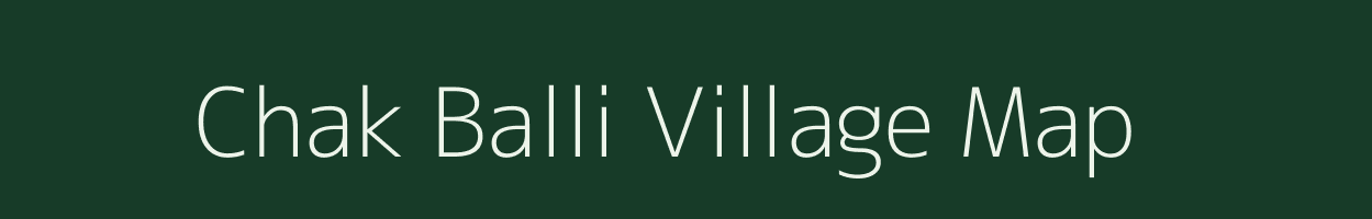 Chak Balli village map in Bihar