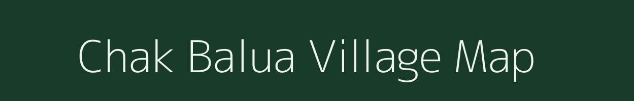 Chak Balua village map in Bihar