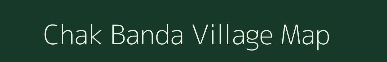 Chak Banda village map in Uttar Pradesh