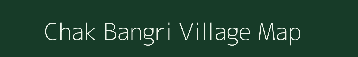 Chak Bangri village map in Bihar