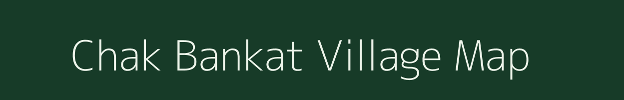 Chak Bankat village map in Uttar Pradesh