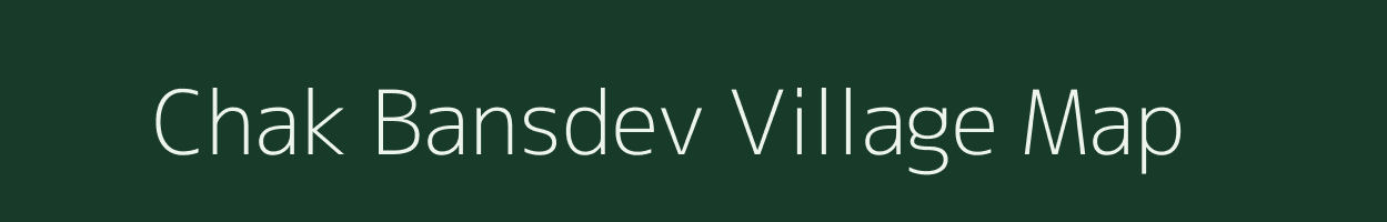 Chak Bansdev village map in Uttar Pradesh