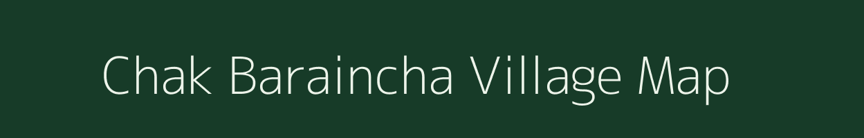 Chak Baraincha village map in Uttar Pradesh