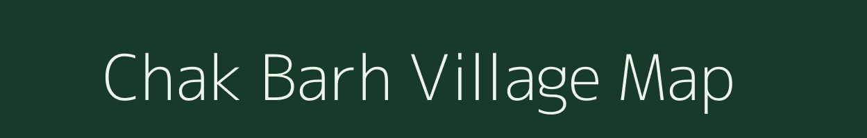 Chak Barh village map in Uttar Pradesh