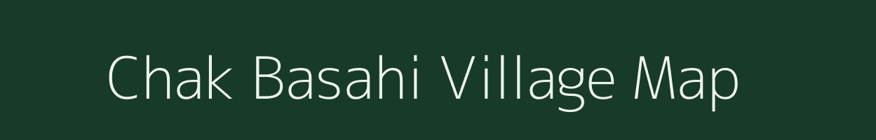 Chak Basahi village map in Uttar Pradesh