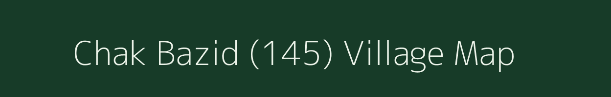 Chak Bazid (145) village map in Punjab