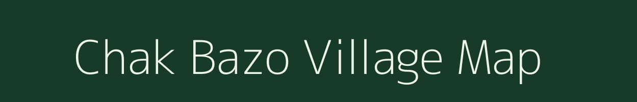 Chak Bazo village map in Bihar