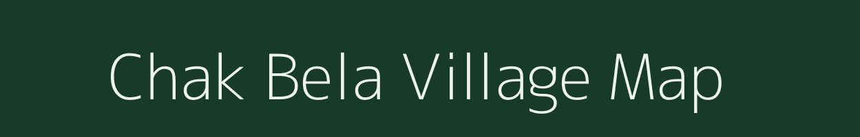 Chak Bela village map in Bihar