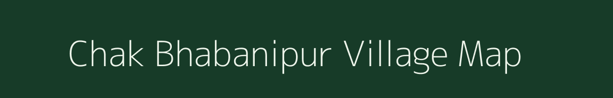 Chak Bhabanipur village map in West Bengal