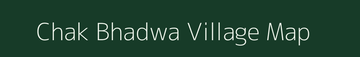 Chak Bhadwa village map in Uttar Pradesh