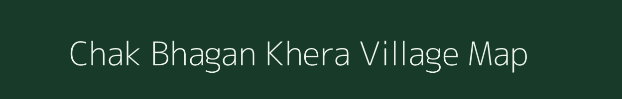 Chak Bhagan Khera village map in Uttar Pradesh